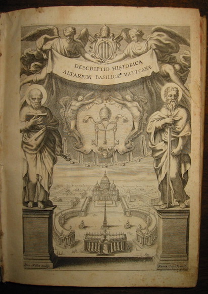 Raffaele Sindone Altarium et reliquiarum Sacrosanctae Basilicae Vaticanae... Descriptio historica Scriptoribus, & monumentis Archivi Capitularis illustrata 1744 Romae typis, & sumptibus Octavii Puccinelli